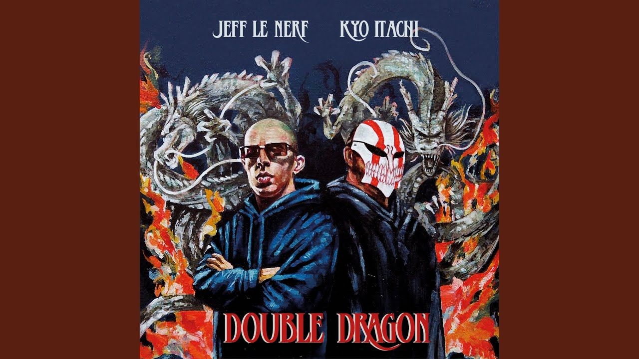 


Kyo Itachi · Jeff Le Nerf- Double Dragon 
