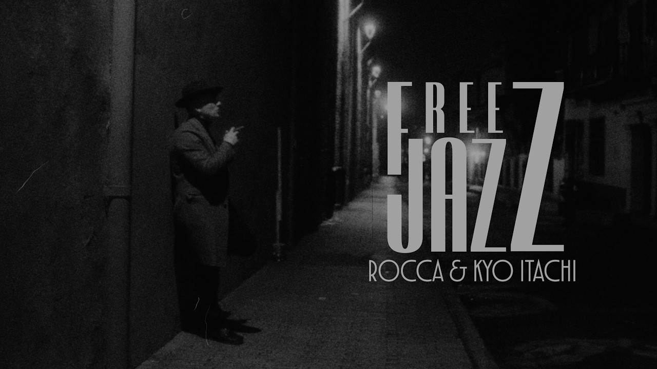 


ROCCA & KYO ITACHI- FREE JAZZ 