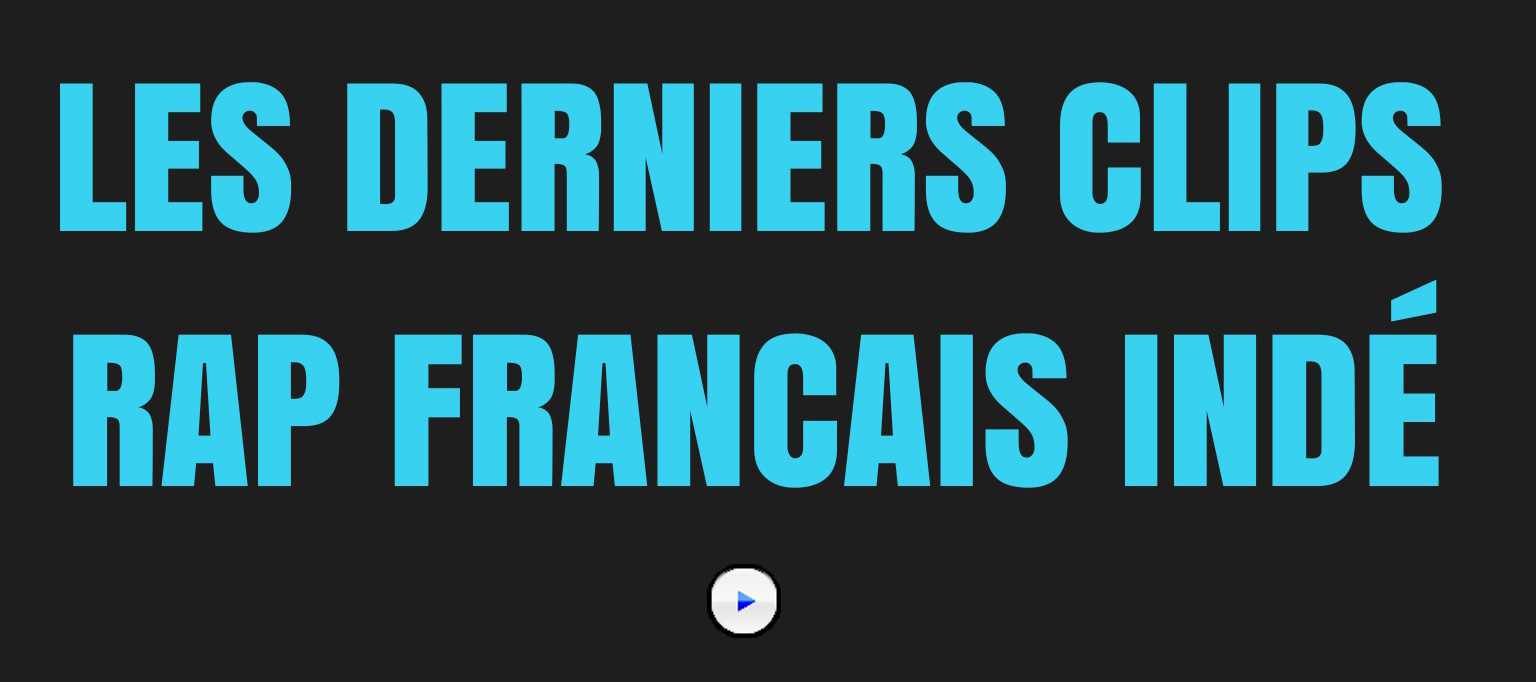 les clips rap francais indépendant